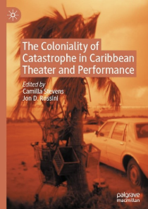 The Coloniality of Catastrophe in Caribbean Theater and Performance book cover